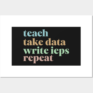 Teach Take Data Write IEPs Repeat, Sped Teacher Sticker, Special Education Posters and Art